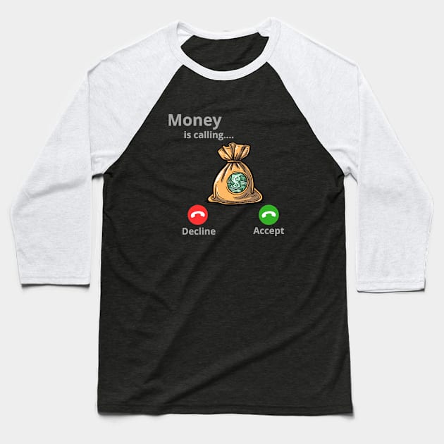 Money Is Calling Baseball T-Shirt by MManoban